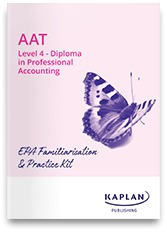 AAT Level 4 Diploma in Accounting - End Point Assessment (EPA) - Familiarisation and Exam Practice Kit